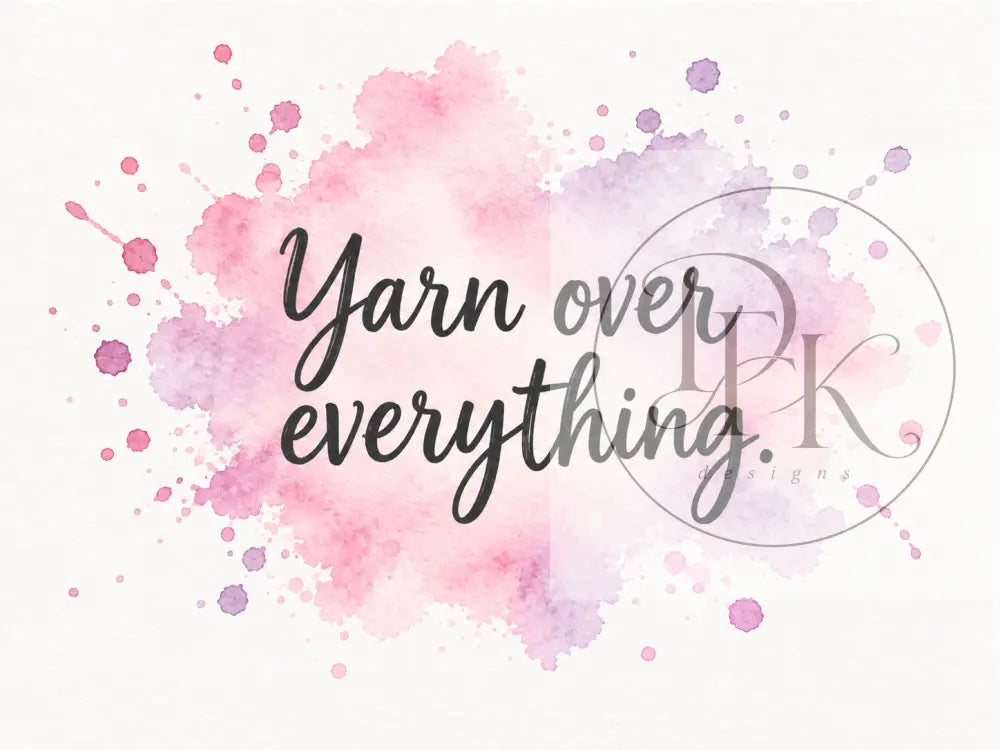 Splash Serien - Engelske strikkecitater - Yarn over everything. - Strikkekort